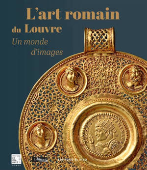 L'art romain du Louvre : un monde d'images : exposition, Nîmes, musée de la Romanité, du 11 juin 2026 au 10 janvier 2027