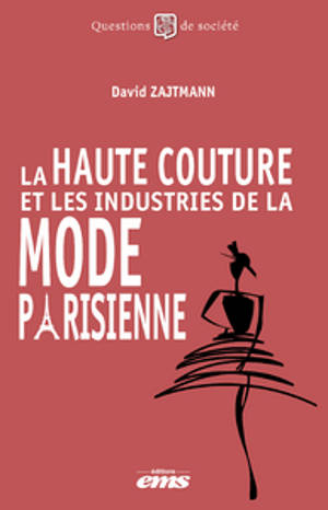 La haute couture et les industries de la mode parisienne