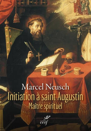 Initiation à saint Augustin, maître spirituel
