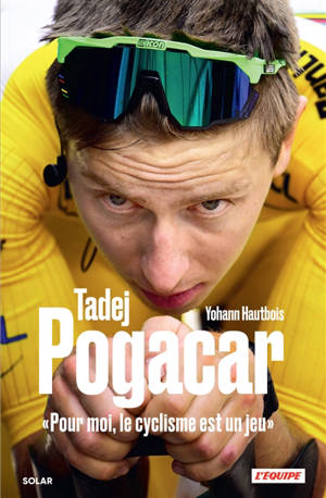 Tadej Pogacar : "pour moi, le cyclisme est un jeu"