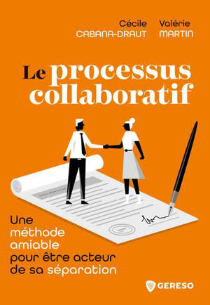 Le processus collaboratif : une méthode amiable efficace pour être acteur de sa séparation