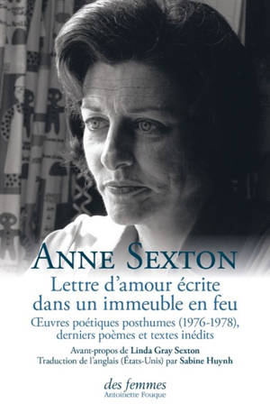 Lettre d'amour écrite dans un immeuble en feu : oeuvres poétiques posthumes (1976-1978) : derniers poèmes et textes inédits