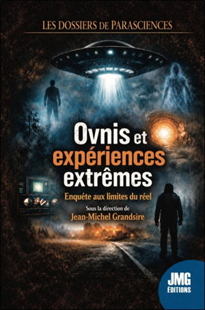 Ovnis et expériences extrêmes : enquête aux limites du réel