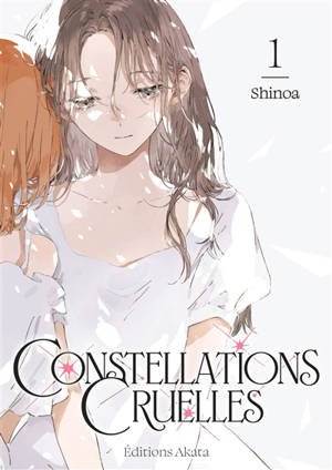 Constellations cruelles. Vol. 1