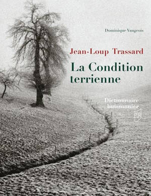 Jean-Loup Trassard, la condition terrienne : dictionnaire buissonnier