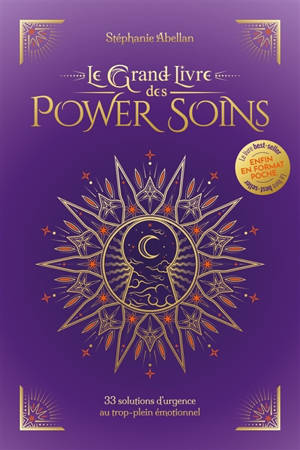 Le grand livre des power soins : 33 solutions d'urgence au trop-plein émotionnel