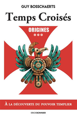 Temps croisés. Vol. 3. Origines
