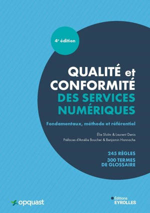 Qualité et conformité des services numériques : fondamentaux, méthode et référentiel : 245 règles, 300 termes de glossaire