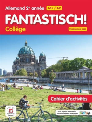 Fantastisch! Collège, allemand 2e année, A1+-A2 : cahier d'activités : programme 2025