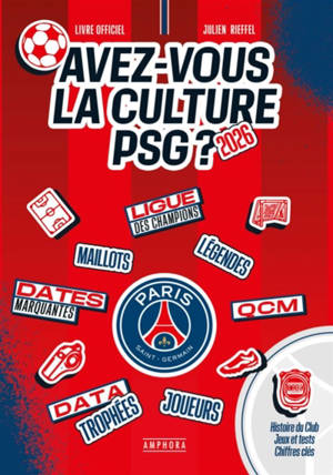 Avez-vous la culture PSG ? : histoire du club, jeux et tests, chiffres clés : livre officiel 2026