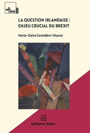 La question irlandaise : enjeu crucial du Brexit