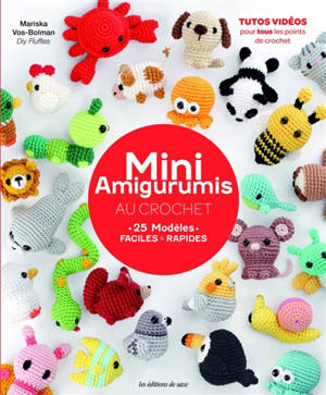 Mini-amigurumis au crochet : 25 modèles faciles & rapides