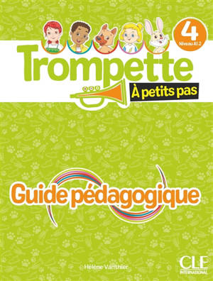 Trompette à petits pas, niveau 4, A1.2 : guide pédagogique