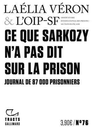 Ce que Sarkozy n'a pas dit sur la prison : journal de 87.000 prisonniers