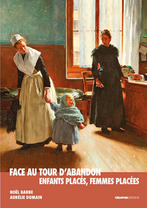 Face au tour d'abandon : enfants placés, femmes placées