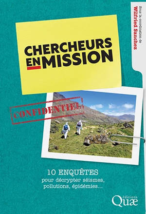 Chercheurs en mission : 10 enquêtes pour décrypter séismes, pollutions, épidémies...