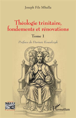 Théologie trinitaire, fondements et rénovations. Vol. 1