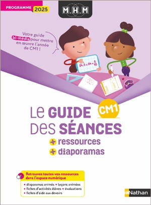 MHM CM1 : le guide des séances + ressources + diaporamas : programme 2025