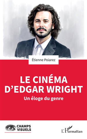 Le cinéma d'Edgar Wright : un éloge du genre
