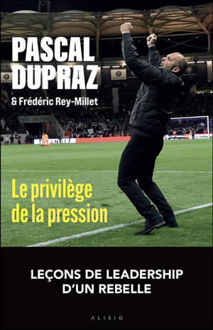 Le privilège de la pression : leçons de leadership d'un rebelle