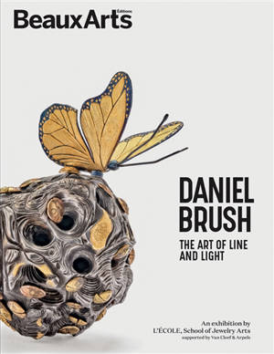 Daniel Brush, the art of line and light : à l'Ecole des Arts Joailliers, site Mercy-Argenteau