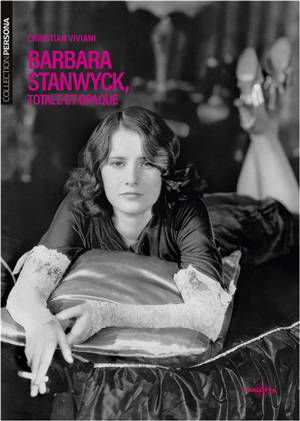 Barbara Stanwyck : totale et opaque