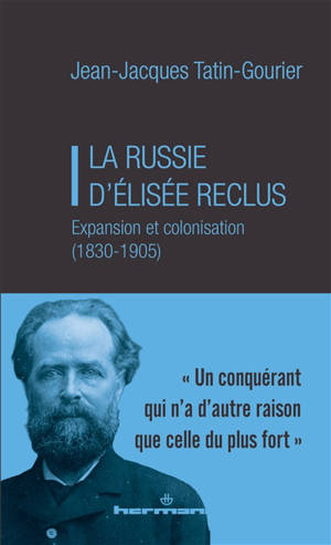 La Russie d'Elisée Reclus : expansion et colonisation (1830-1905)