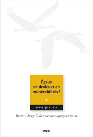 Jusqu'à la mort accompagner la vie, n° 165. Egaux en droits et en vulnérabilités ?