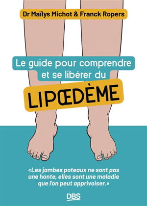Le guide pour comprendre et se libérer du lipoedème