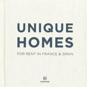 Unique homes : for rent in France & Spain