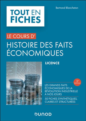 Le cours d'histoire des faits économiques : de la révolution industrielle à nos jours : licence