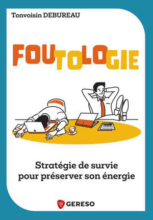 Foutologie : stratégie de survie pour préserver son énergie