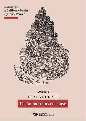 Le canon littéraire. Vol. 2. Le canon remis en cause