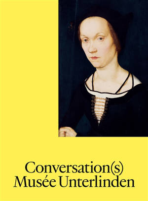 Conversation(s) : exposition, Colmar, Musée Unterlinden, du 26 juin au 7 décembre 2026