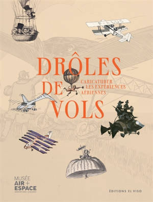 Drôles de vols : caricaturer les expériences aériennes : exposition, Le Bourget, musée de l'Air et de l'Espace, du 27 juin 2026 au 3 janvier 2027