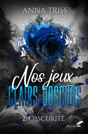 Nos jeux clairs-obscurs. Vol. 2. Obscurité
