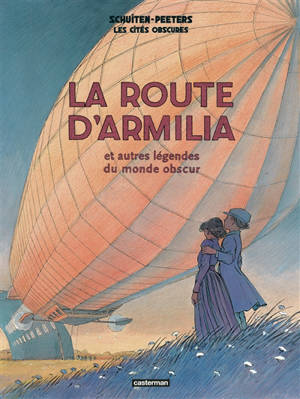 Les cités obscures. La route d'Armilia : et autres légendes du monde obscur