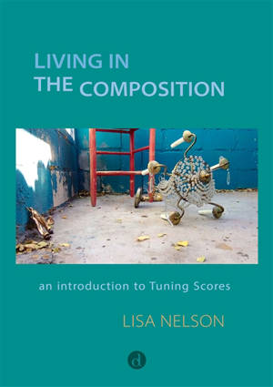 Living in the composition : an introduction to Tuning Scores