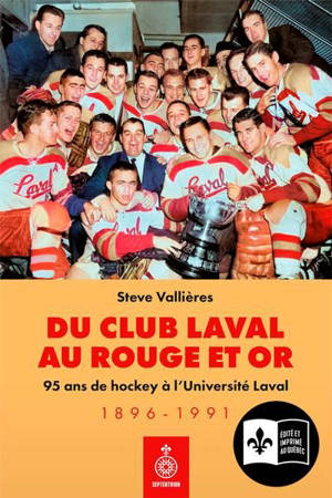 Du club Laval au Rouge et Or : 95 ans de hockey à l'Université Laval 1896-1991