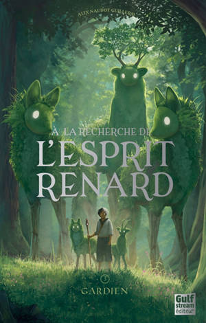 A la recherche de l'esprit renard. Vol. 3. Gardien
