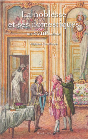 La noblesse et ses domestiques au XVIIIe siècle