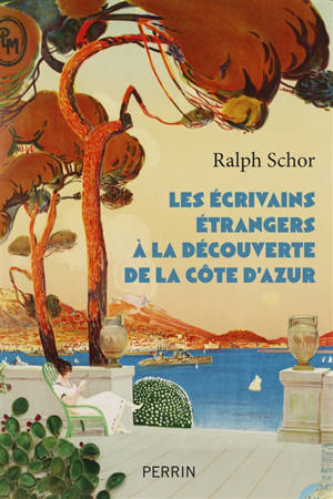 Les écrivains étrangers à la découverte de la Côte d'Azur : XVIIIe-XXe siècle