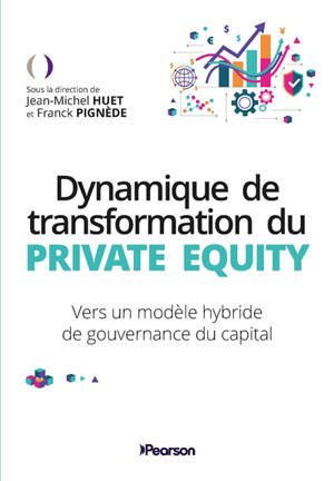 Dynamique de transformation du private equity : vers un modèle hybride de gouvernance du capital
