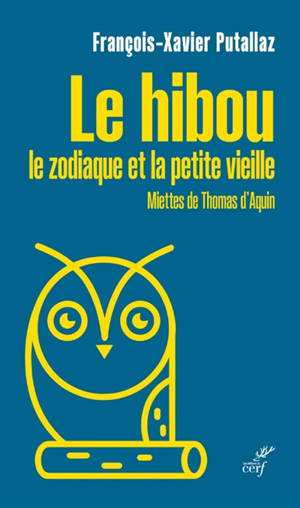 Le hibou, le zodiaque et la petite vieille : miettes de Thomas d'Aquin