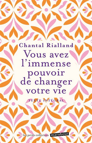 Vous avez l'immense pouvoir de changer votre vie : texte intégral