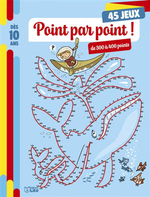 Point par point ! : 45 jeux, de 300 à 400 points : dès 10 ans