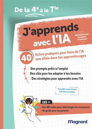 J'apprends avec l'IA : de la 4e à la terminale : 40 fiches pratiques pour bien utiliser l'IA dans ses révisions