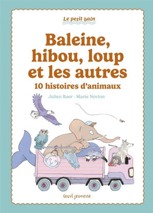 Baleine, hibou, loup et les autres : 10 histoires d'animaux