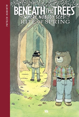 Beneath the trees : where nobody sees. Rite of spring