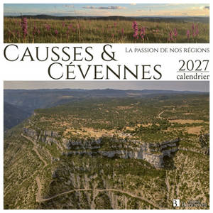 Causses & Cévennes : la passion de nos régions : 2027, calendrier